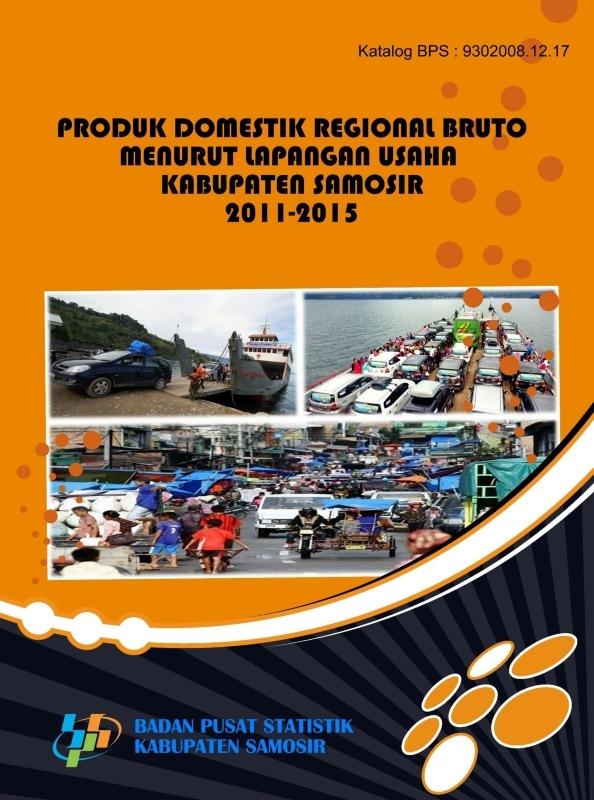 Gross Regional Dosmestic Bruto by Industrial of Samosir Regency 2011-2015 